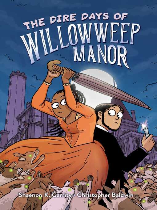 Title details for The Dire Days of Willowweep Manor by Shaenon K. Garrity - Wait list